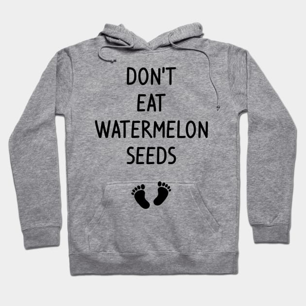 Don't Eat Watermelon Seeds Pregnancy Announcement Baby Family Hoodie by Anassein.os
